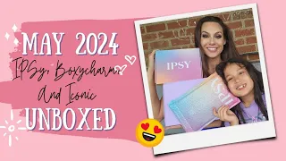 May 2024 Ipsy Glambag,  Boxycharm by Ipsy, and Iconic unboxed!!!