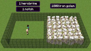 1 herobrine & 1 notch vs 1000 iron golems (but herobrine & notch have all effects)