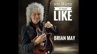 101 Ways To Sound Like Brian May - How To Emulate Queen Guitarist Sound