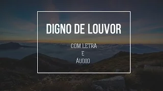 Digno de Louvor - Adoradores 2 - Com letra (Com Áudio)