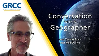 Conversation With a Geographer: Dr. Timothy Beach