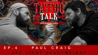 Snapping Arms with UFC Paul Craig - Tattoo Talk Episode 4