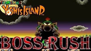 Yoshi's Island - Boss Rush (All Boss Fights, No Damage)