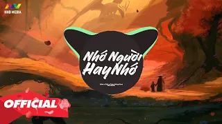 ♬ NHỚ NGƯỜI HAY NHỚ - SOFIA X KHÓI X CHÂU ĐĂNG KHOA ( MIK REMIX ) | NHỚ ĐEO TAI NGHE