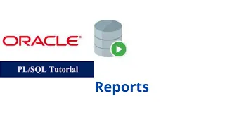 50. Reports in Oracle PL/SQL