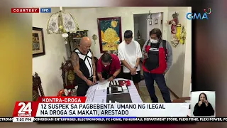 12 suspek sa pagbebenta umano ng ilegal na droga sa Makati, arestado | 24 Oras