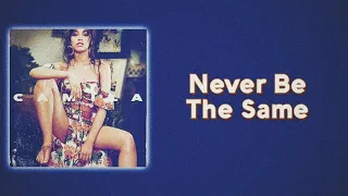 Camila Cabello - Never Be The Same (Slow Version)
