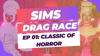 Sims Drag Race S3 - EP  01: CLÁSSICOS DO TERROR