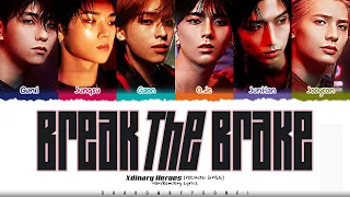 Xdinary Heroes 'Break The Brake' Lyrics [Color Coded Han_Rom_Eng] | ShadowByYoongi