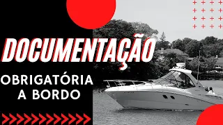 [DOCUMENTAÇÃO OBRIGATÓRIA] Quais documentos preciso ter a bordo do barco!