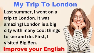 My Trip To London | Improve your English | Everyday Speaking | Level 1 | Shadowing Method