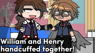 //William and Henry handcuffed together?//My AU!|Fnaf☕|LAZY|