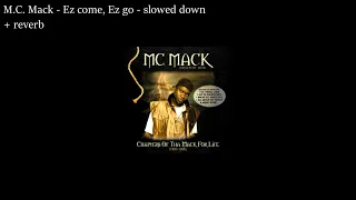 M.C. Mack - EZ come, EZ go - slowed down + reverb