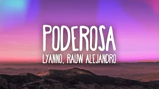 Lyanno, Rauw Alejandro - Poderosa (Letra/Lyrics)