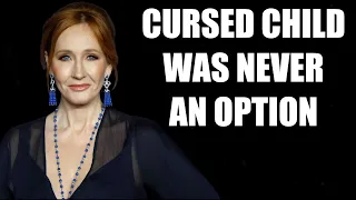 JK Rowling: "CURSED CHILD Movie Never An Option" + Accepts Fantastic Beasts Is Finished