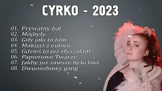 Cyrko Największe Przeboje 2023 | Najnowsze Polskie Piosenki 2023