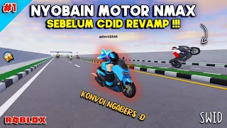 NYOBAIN MOTOR SEBELUM CDID REVAMP !! KONVOI NAIK NMAX DI GAME South West Indonesia (Part 1) | ROBLOX