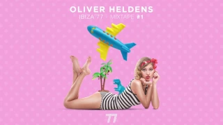 Oliver Heldens - Ibiza 77 Mixtape | Volume 1