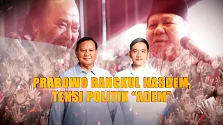 Prabowo Rangkul NasDem, Tensi Politik "Adem" | AKIM tvOne