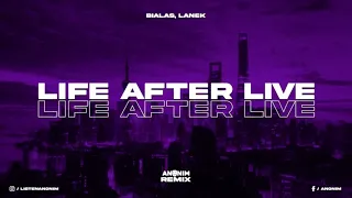 BIAŁAS X LANEK - Life After Live (ANONIM REMIX)