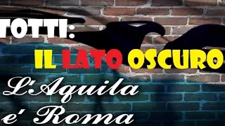 Totti: il lato oscuro