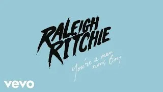 Raleigh Ritchie - You're a Man Now, Boy (Audio)