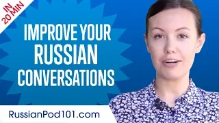 Learn Russian in 20 Minutes - Improve your Russian Conversation Skills