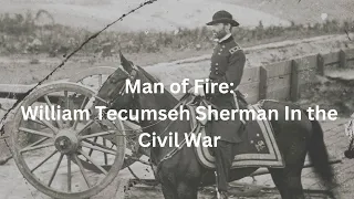 Man of fire: William Tecumseh Sherman in the Civil War