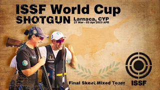 Skeet Mixed Team Finals - 2023 Larnaca (CYP) - ISSF World Cup Shotgun