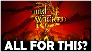 No Rest for the Wicked Took 6 YEARS TO MAKE - Angry Rant