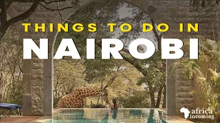 Things to do in Nairobi | Nairobi Tourist Attractions | Africa Incoming