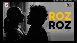 Roz Roz(Official Video)-The Yellow Diary(ft.Shilpa Rao)/Isha/Romantic Song 2021/latest song of 2021