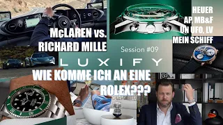 Luxify Session #09 - Rolex Liefersituation, AP, Richard Mille vs. McLaren, UFO, LV, Mein Schiff 1