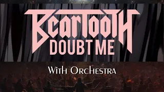 Beartooth - Doubt Me With Orchestra