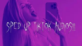 sped up tiktok audios ♡ pt.147