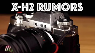 Fujifilm X-H2 Rumor Roundup 2022