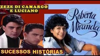 ZEZÉ DI CAMARGO E LUCIANO, ROBERTA MIRANDA LEANDRO E LEONARDO GRANDES SUCESSOS 5 Top Histórias