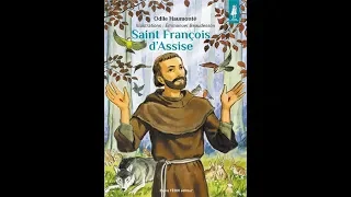 La vie de saint François d’Assise 1 sur 2, qui chanta la beauté de Dieu (+ 1226)