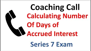 Series 7 Exam - Calculating the Number of Days of Accrued Interest