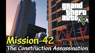 GTA 5 Mission-42 | The Construction Assassination | Gameplay