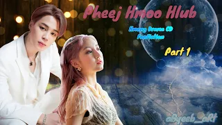 Pheej Hmoo Hlub Part 1