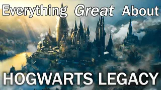 Everything GREAT About Hogwarts Legacy!