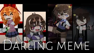 Darling meme||FNAF||Some kids||MEME