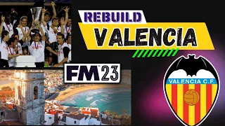 DALLE STELLE AL RISCHIO CRAC - VALENCIA REBUILD | Football Manager 2023 Rebuilding