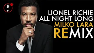 LIONEL RICHIE - ALL NIGHT LONG - MILKO LARA REMIX