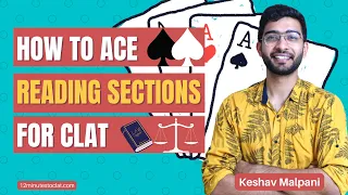 How to Ace Reading Sections for CLAT I 100/150 Marks Guaranteed I CLAT Strategy I Keshav Malpani