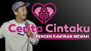 CERITA CINTAKU: PENGEN KAWINAN MEWAH