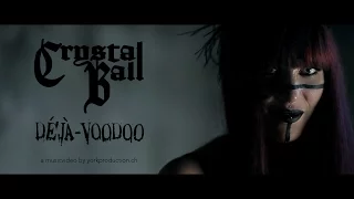 CRYSTAL BALL - Déjà-Voodoo Videoclip