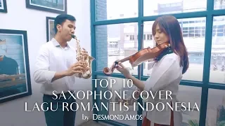 TOP 10 Lagu Romantis Indonesia (Saxophone Cover by Desmond Amos)