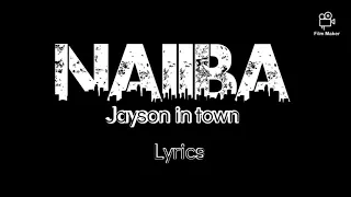 Jayson in town - NAIIBA KA (lyrics)